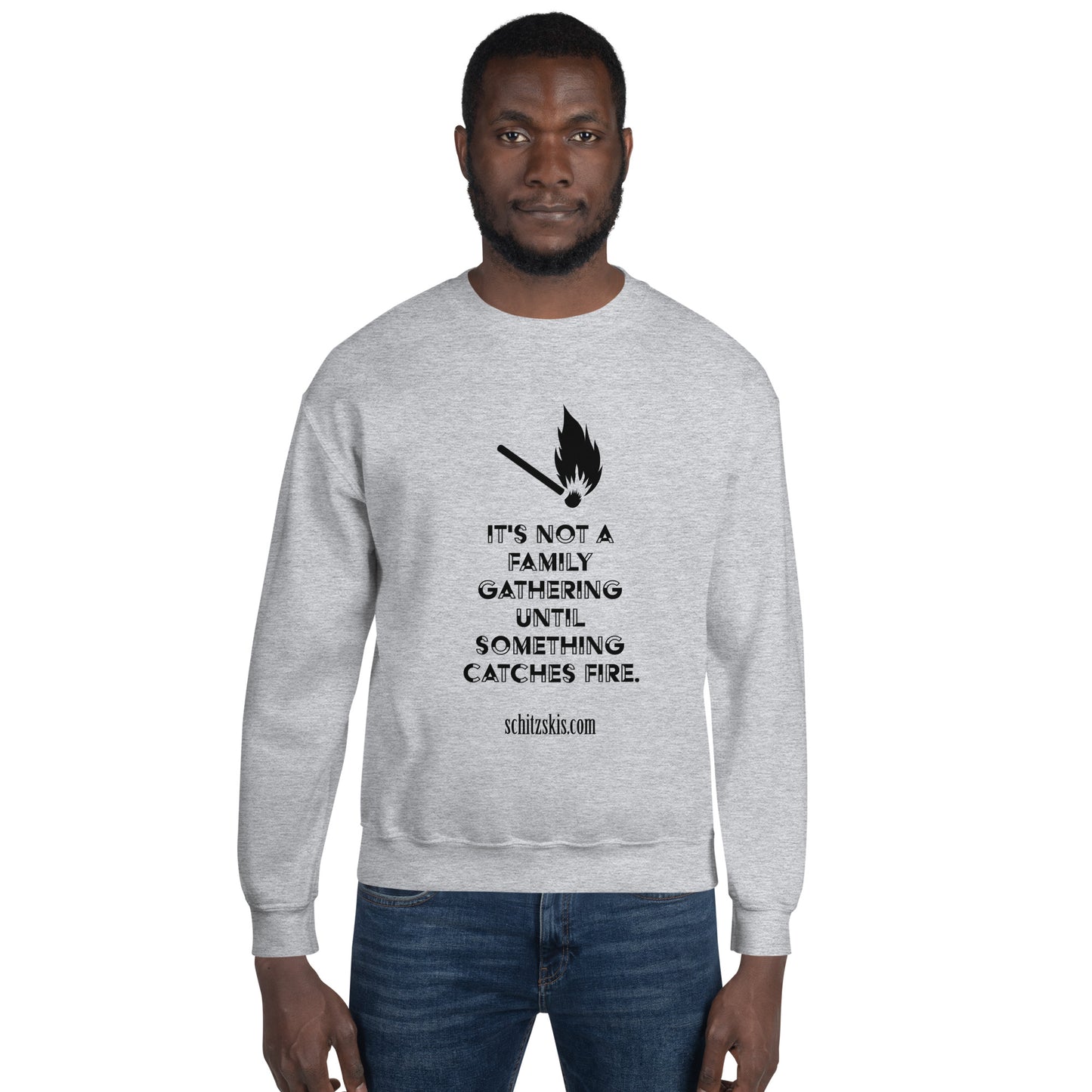 It's Not A Family Gathering... Sweatshirt