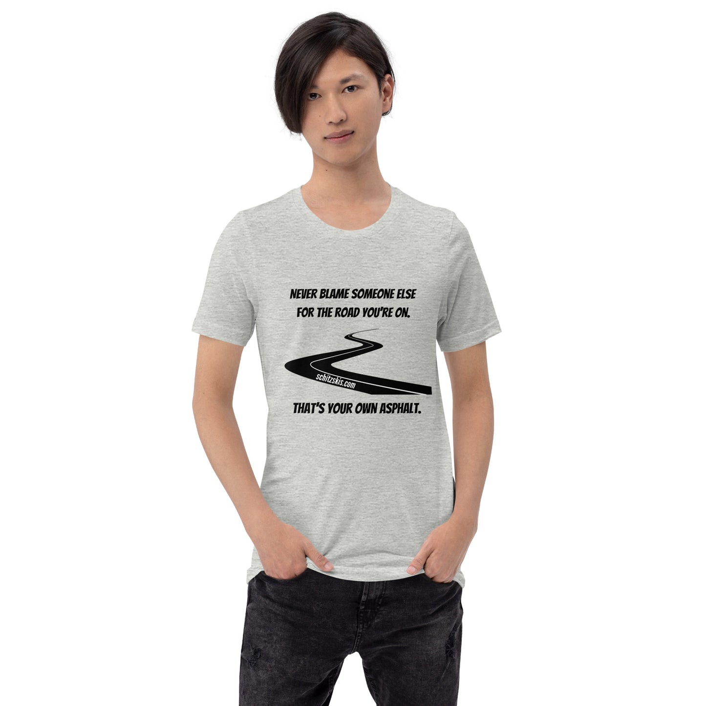 It's Your Own Asphalt T-Shirt