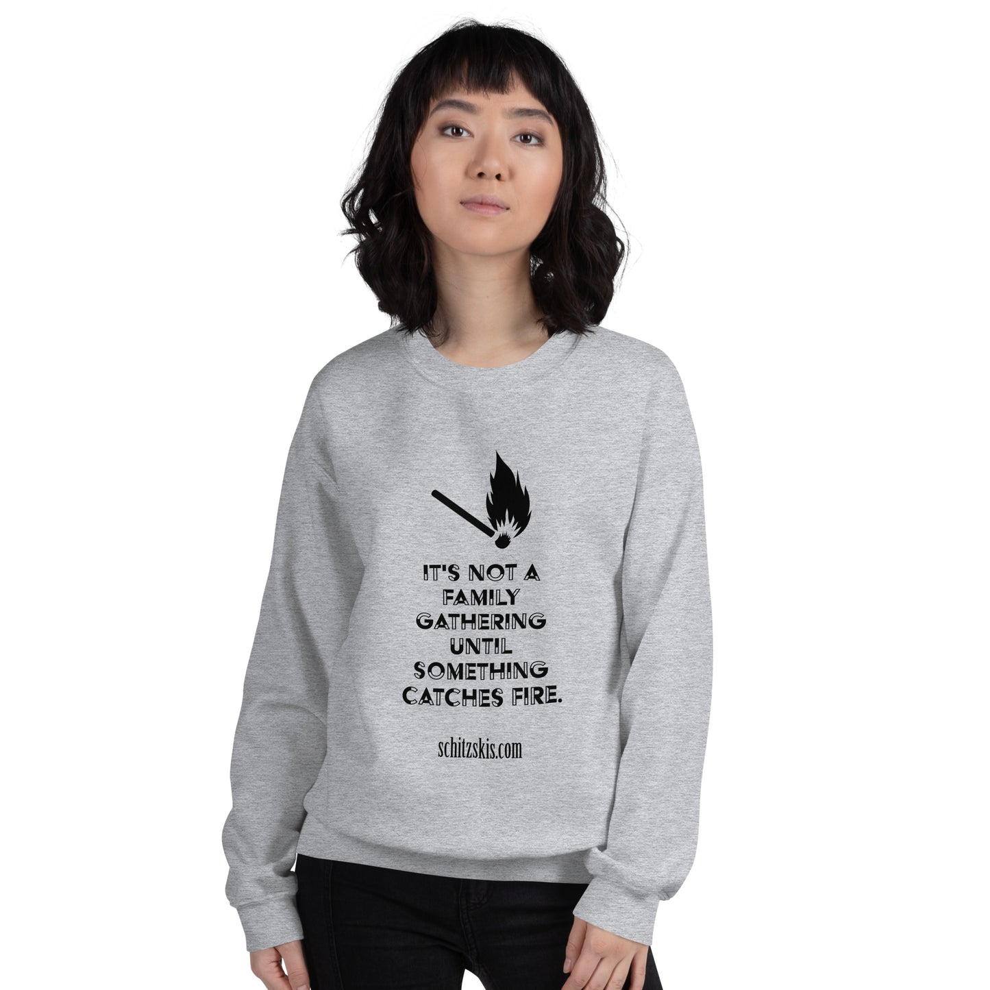 It's Not A Family Gathering... Sweatshirt